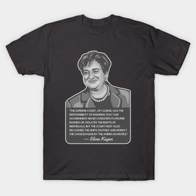 Elena Kagan Portrait and Quote T-Shirt by Slightly Unhinged